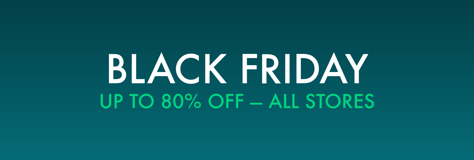 Black Friday — up to 80% off all stores
